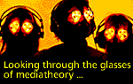 Glasses of Mediatheory